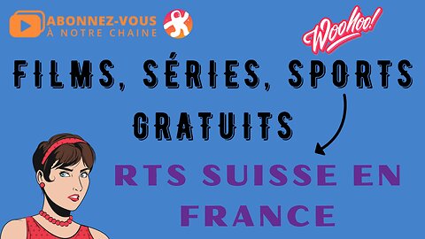 Comment regarder la chaîne Suisse RTS en France: FILMS + SPORTS + SÉRIES TV GRATUITS