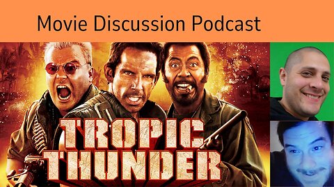 Tropic Thunder (2008) Movie Discussion Podcast