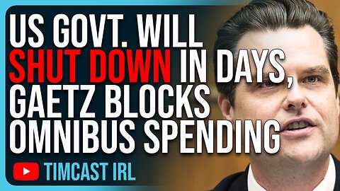 US Govt. Will SHUT DOWN In Days, Matt Gaetz BLOCKS McCarthy Omnibus Spending