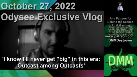 October 27, 2022 - I know I'll never get "Big" - Odysee Exclusive Vlog (YouTube Trailer)
