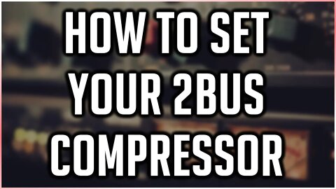 HOW TO SET YOUR MASTER COMPRESSOR 💥