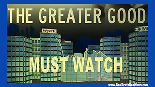 🎬 Documentary: "The Greater Good - The Truth About Vaccines" 💉