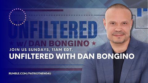 COMMERCIAL FREE REPLAY: Unfiltered with Dan Bongino, Sundays 11AM EST