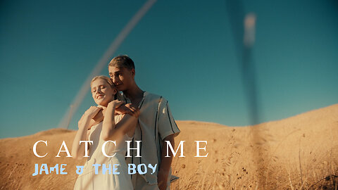 “Catch Me” by Jane & the Boy