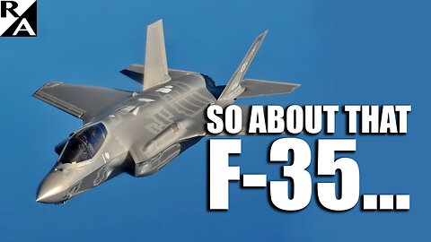 So About That F-35...