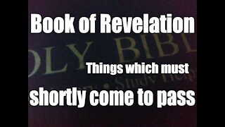 Book of Revelation: Things which must shortly come to pass