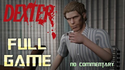 DEXTER The Game - Full Game Walkthrough (No Commentary) | Game Play Zone