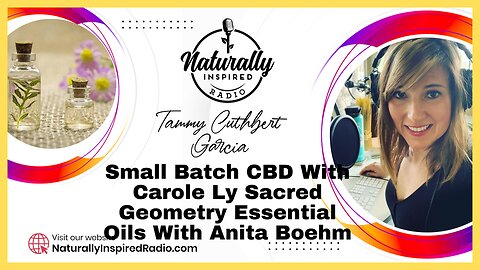 REPLAY: Small Batch CBD 🌿 With Carole Ly Sacred Geometry 🌀 Essential Oils ⚘ With Anita Boehm