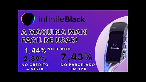 InfiniteBlack! A máquina Android mais fácil de usar! A máquina Smart da InfinitePay!