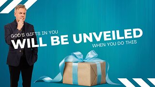 God's Gifts In You Will Be Unveiled When You Do This | Lance Wallnau