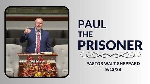 Paul The Prisoner--Wed Pm--Sep 13, 2023