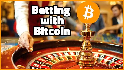 Betting with Bitcoin?!?