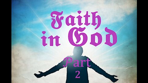 Faith in God - Part 2/3