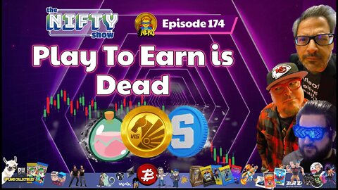 The Nifty Show #174 - Play to Earn is Dead