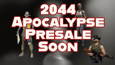 2044 Apocalypse - P2E Game - Presale Live Tomorrow