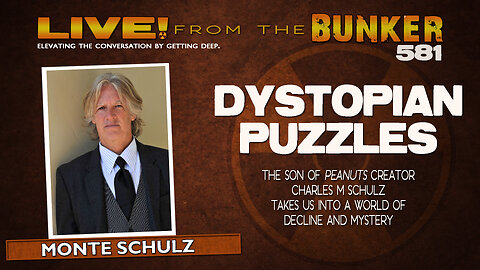 Live From the Bunker 581: Dystopian Puzzles | Guest Monte Schulz