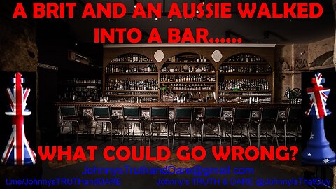 Johnny's T&D SPECIAL EDITION PODCAST: A BRIT AND AN AUSSIE WALKED INTO A BAR (AUDIO ONLY)