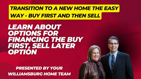 Financing Options to Help your Buy the New Home First and Then Sell Your Current Home