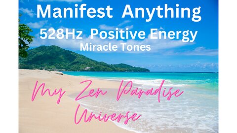 Manifest Anything ~ 528Hz Miracle Tone with Positive Energy ~ Make it Happen!