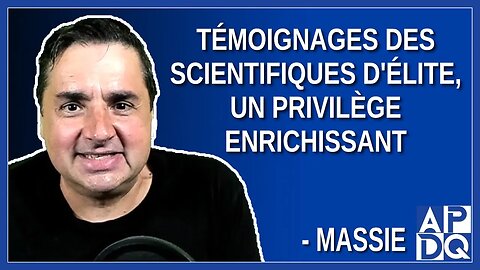 Admiration pour les Scientifiques d'Élite, Un Privilège Enrichissant ! Dit Bernard Massie