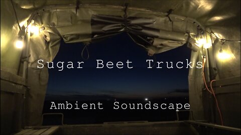 Minnesota Trucks Hauling Sugar Beets at Night - Ambient Soundscape