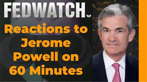 Reactions to Jerome Powell on 60 Minutes - Fed Watch - Bitcoin Magazine Podcast