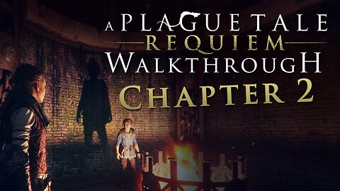 A Plague Tale: Requiem Walkthrough - Chapter 2: Newcomers - All Collectibles, Hard Difficulty