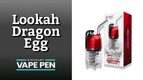 Lookah Dragon Egg E-Rig Review