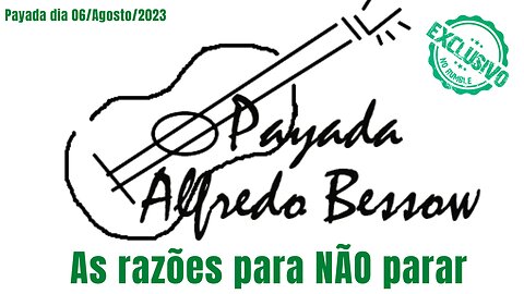 Payada - As razões para NÃO parar