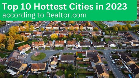 Top 10 Hottest Cities according to Realtor.com