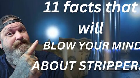 11 Facts About Strippers That Will Blow Your Mind