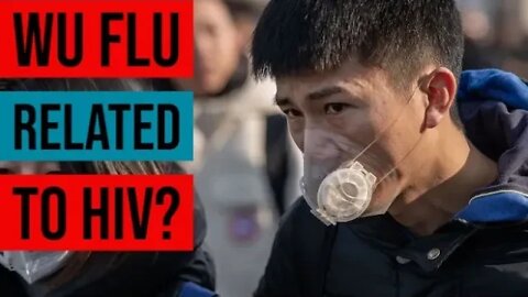 Is Wu Flu a Hybrid of HIV and SARS?