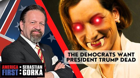 Sebastian Gorka FULL SHOW: The Democrats want President Trump dead