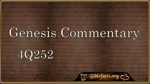 Dead Sea Scroll 4Q252 – Genesis Commentary