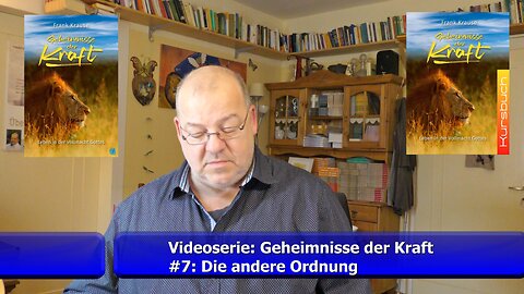 #7: Die andere Ordnung (Videoserie: Geheimnisse der Kraft / Sept. 2021)