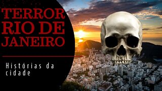 RIO DE JANEIRO A CIDADE DO TERROR - CONHEÇA SE TEM CORAGEM