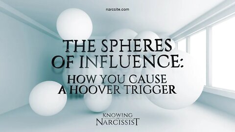 The Spheres of Influence : How You Cause A Hoover Trigger