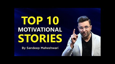 10 Inspirational Stories by Sandeep Maheshwari: Best Hindi Compilation