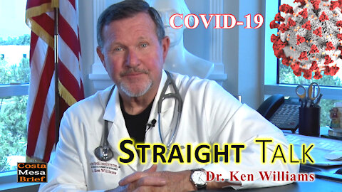 Dr. Ken Williams – Some Straight Talk about Covid-19