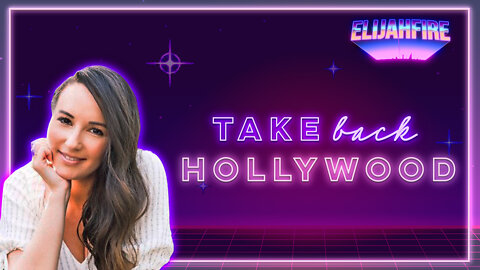 ElijahFire: Ep. 61 – ANNA KHAIT “TAKE BACK HOLLYWOOD”