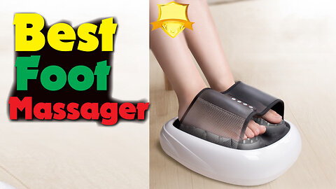 Best Foot Massager 2024