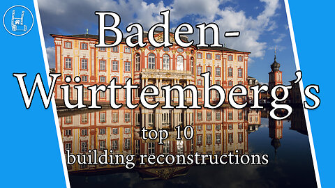 Baden Württembergs - top 10 building reconstructions 🇩🇪 4K