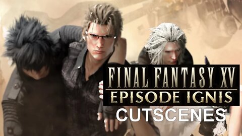 Final Fantasy XV: Episode Ignis (PS4) - Cutscenes