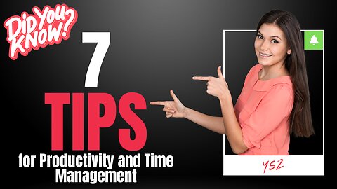7 Tips for Productivity and Time Management