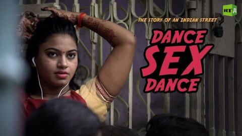 Dance, sex, dance. The Story of an Indian Street | RT Documentary
