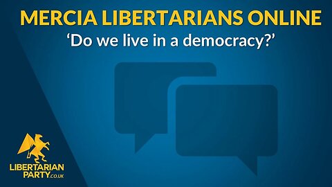 Do We Live In A Democracy Mercia Midlands Libertarians Online