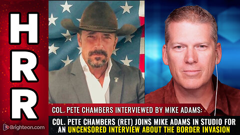 Col. Pete Chambers (ret) joins Mike Adams in studio for an uncensored interview...