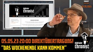 Aufzeichnung vom 05.05.23 Direktübertragung! "Das Wochenende kann kommen"