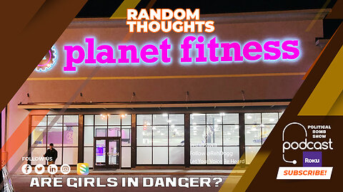 Thoughts On Planet Fitness Putting Girls At Risk