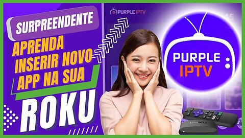 🔶 PURPLE IPTV ATUALIZADO NA ROKU TV PHILCO AOC SEMP TCL ROKU EXPRESS 2023